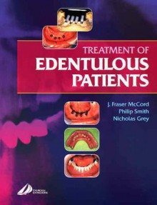 Treatment of Edentulous Patients - J. Fraser McCord, Philip Smith