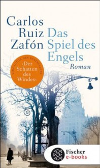 Das Spiel des Engels: Roman (Fischer Taschenbibliothek) (German Edition) - Carlos Ruiz Zafón, Peter Schwaar