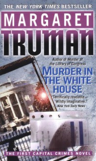 Murder in the White House - Margaret Truman