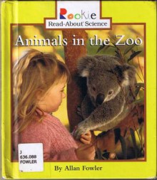 Animals in the Zoo - Allan Fowler