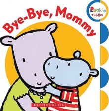 Bye-Bye, Mommy - Children's Press