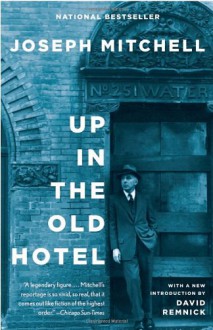 Up in the Old Hotel - Joseph Mitchell