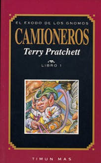 Camioneros (El Éxodo de Los Gnomos, #1) - Terry Pratchett