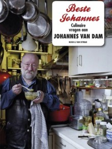 Beste Johannes : culinaire vragen aan Johannes van Dam - Johannes van Dam