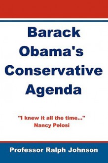 Barack Obama's Conservative Agenda - Ralph Johnson