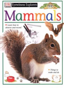 Mammals (DK Eyewitness Explorers) - David Burnie