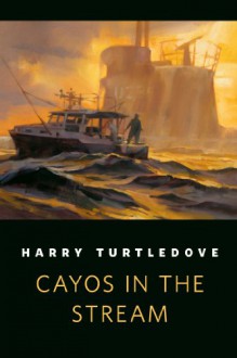 Cayos in the Stream: A Tor.Com Original - Harry Turtledove