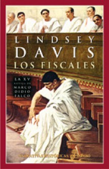 Los fiscales (La XV novela de Marco Didio Falco) - Lindsey Davis, Monserrat Batista