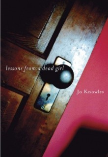 Lessons from a Dead Girl - Jo Knowles