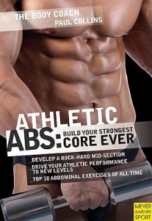 Athletic Abs: Build Your Strongest Core Ever with Australia's Body Coach - Paul Collins