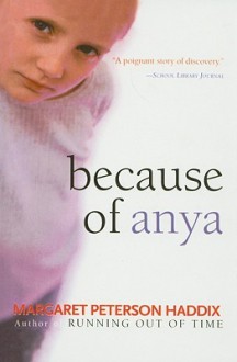 Because of Anya - Margaret Peterson Haddix