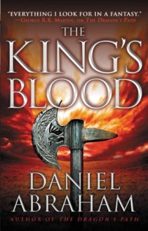 The King's Blood (The Dagger and the Coin) - Daniel Abraham