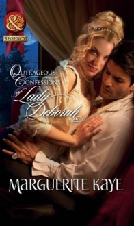 Outrageous Confessions of Lady Deborah (Mills & Boon Historical) - Marguerite Kaye