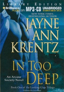 In Too Deep (Arcane Society, #10) - Jayne Ann Krentz, Joyce Bean