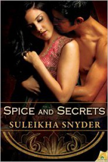 Spice and Secrets - Suleikha Snyder