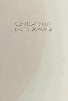 Contemporary Erotic Drawing - Stuart Horodner, Wayne Koestenbaum