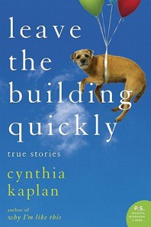 Leave the Building Quickly - Cynthia Kaplan