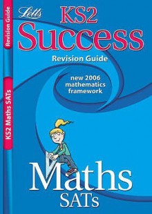 Maths SATs: KS2: Revision Guides (Success) - Paul Broadbent, Lynn Huggins-Cooper