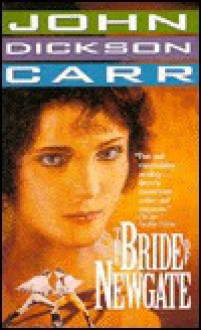 The Bride of Newgate - John Dickson Carr