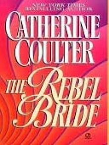 The Rebel Bride (Signet Historical Romance) - Catherine Coulter