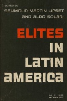 Elites in Latin America - Seymour Martin Lipset, Aldo Solari