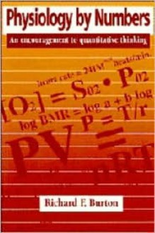 Physiology by Numbers: An Encouragement to Quantitative Thinking - R.F. Burton, Richard Francis Burton