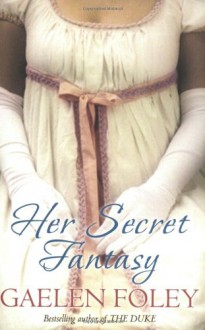 Her Secret Fantasy - Gaelen Foley