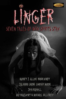 Linger - Quincy J. Allen, Dawn Kirby, Julianne Snow, Chrissy Moon, Kat Daughtry, Michael Hillcrest, Jess Russell