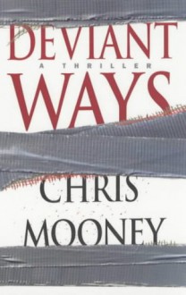 Deviant Ways - Chris Mooney