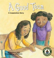 A Good Team: A Cooperation Story - Anastasia Suen, Jeff Ebbeler