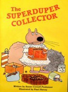 The Superduper Collector - Susan Cornell Poskanzer, Paul Harvey