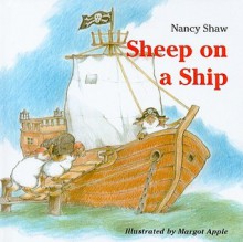 Sheep on a Ship - Nancy E. Shaw, Margot Apple