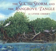 The Sea, the Storm, and the Mangrove Tangle - Lynne Cherry