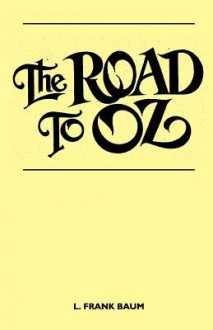 The Road to Oz - L. Frank Baum