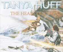 The Heart of Valor - Tanya Huff, Marguerite Gavin