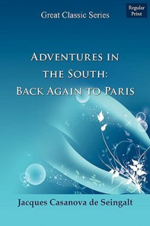 Adventures in the South: Back Again to Paris - Giacomo Casanova