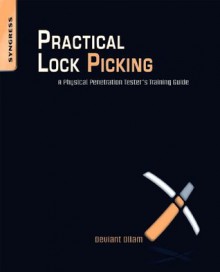 Practical Lock Picking: A Physical Penetration Tester's Training Guide - Deviant Ollam