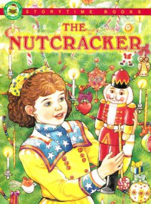 The Nutcracker (Storytime Christmas Books) - Rick Bunsen, Diana Magnuson