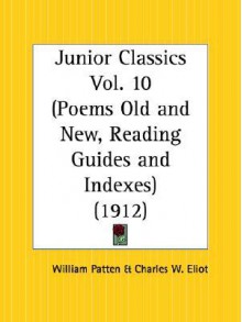 Poems Old and New, Reading Guides and Indexes: Junior Classics Part 10 - William Patten