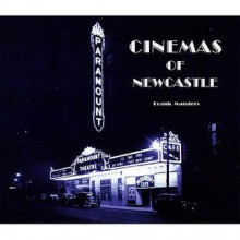 Cinemas Of Newcastle - Frank Manders