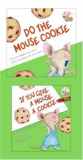 If You Give a Mouse a Cookie (Mini Book + Audio CD) - Laura Joffe Numeroff, Felicia Bond, Carol Kane