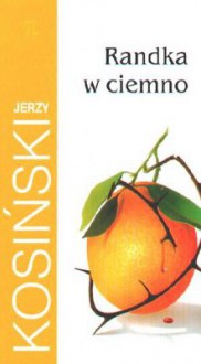 Randka w ciemno - Jerzy Kosiński