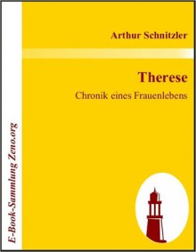 Therese: Chronik eines Frauenlebens - Arthur Schnitzler