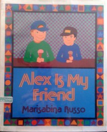 Alex is My Friend - Marisabina Russo