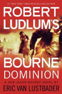 Robert Ludlum's (TM) the Bourne Dominion - Robert Ludlum