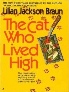 The Cat Who Lived High - Lilian Jackson Braun