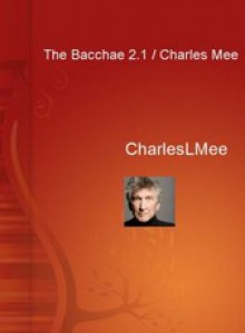 The Bacchae 2.1 - Charles L. Mee