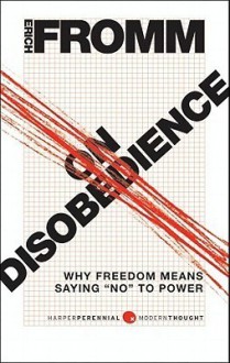 On Disobedience: Why Freedom Means Saying No to Power - Erich Fromm