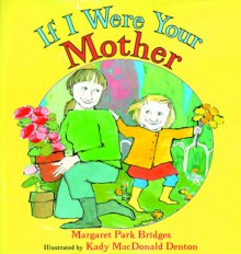 If I Were Your Mother - Margaret Park Bridges