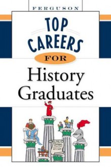 Top Careers for History Graduates - Inc Facts on File